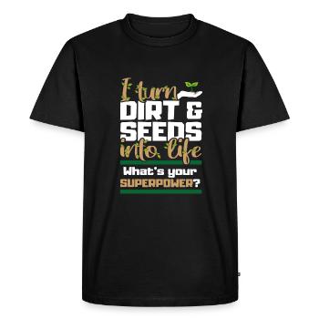 Je transforme la saleté et les graines en jardin - T-shirt Premium bio Homme - noir - Devant - Nico (187cm)