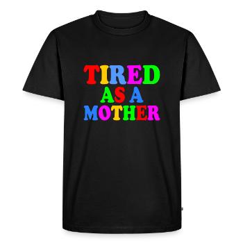 Tired as a mother - Men's Premium Organic T-Shirt - black - Front - Nico (187cm)
