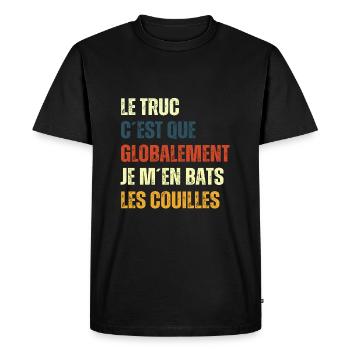 Le truc c'est que globalement je m'en bats - T-shirt Premium bio Homme - noir - Devant - Nico (187cm)