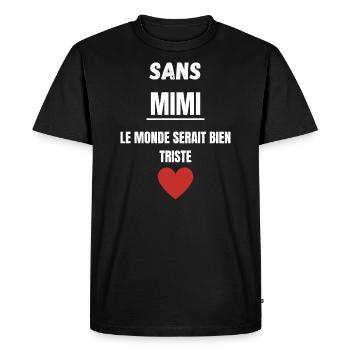 Without Mimi, the world would be very sad - Men's Premium Organic T-Shirt - black - Front - Nico (187cm)