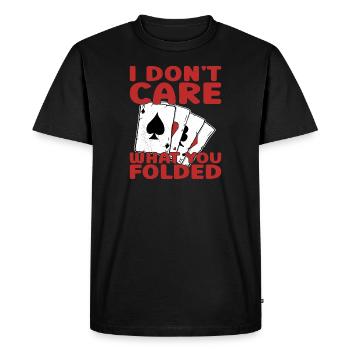 Je me fiche de ce que tu as plié poker - T-shirt Premium bio Homme - noir - Devant - Nico (187cm)