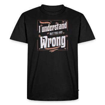I understand but you are wrong - Men's Premium Organic T-Shirt - black - Front - Nico (187cm)