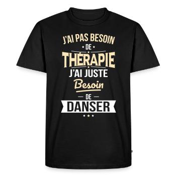 Pas besoin de thérapie besoin de danser - T-shirt Premium bio Homme - noir - Devant - Nico (187cm)