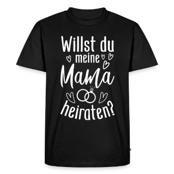 Willst du meine Mama heiraten? Antrag Heirat Ehe - Männer Premium Bio T-Shirt - Schwarz - Vorne - Nico (187cm)