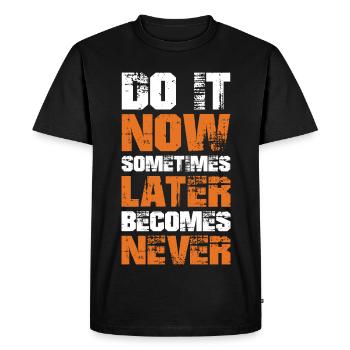 Faites-le maintenant - Idée de cadeau de motivation pour Body Builde - T-shirt Premium bio Homme - noir - Devant - Nico (187cm)