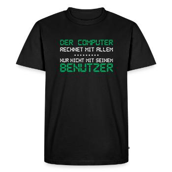 Der Computer rechnet mit allem - Männer Premium Bio T-Shirt - Schwarz - Vorne - Nico (187cm)