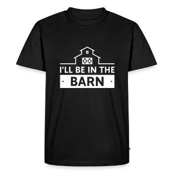 I’ll Be In The Barn - Men's Premium Organic T-Shirt - black - Front - Nico (187cm)