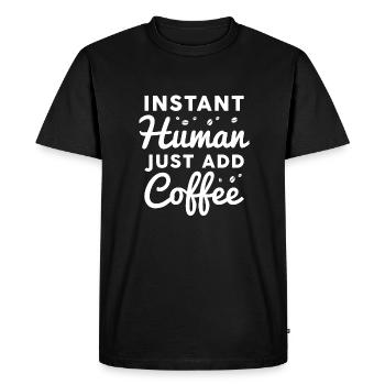 Instant Human Just Add Coffee - Men's Premium Organic T-Shirt - black - Front - Nico (187cm)