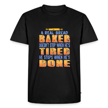 A real bread baker does not stop when he is tired - Men's Premium Organic T-Shirt - black - Front - Nico (187cm)