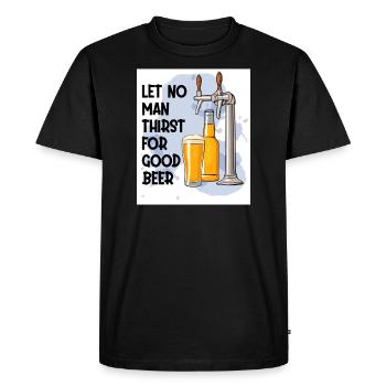 Let's No Man Thirst For Beer - Men's Premium Organic T-Shirt - black - Front - Nico (187cm)