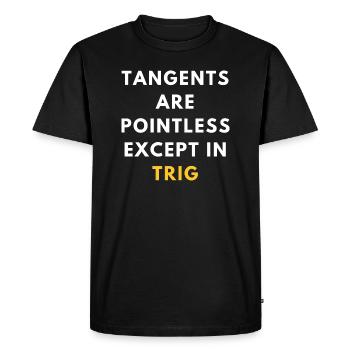 Funny Trigonometry Pun | Geeky Math Teacher - Men's Premium Organic T-Shirt - black - Front - Nico (187cm)