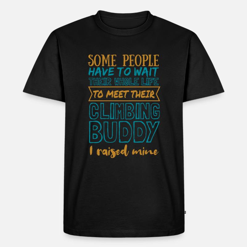 Raised my climbing buddy Geschenk - Männer Premium Bio T-Shirt - Schwarz