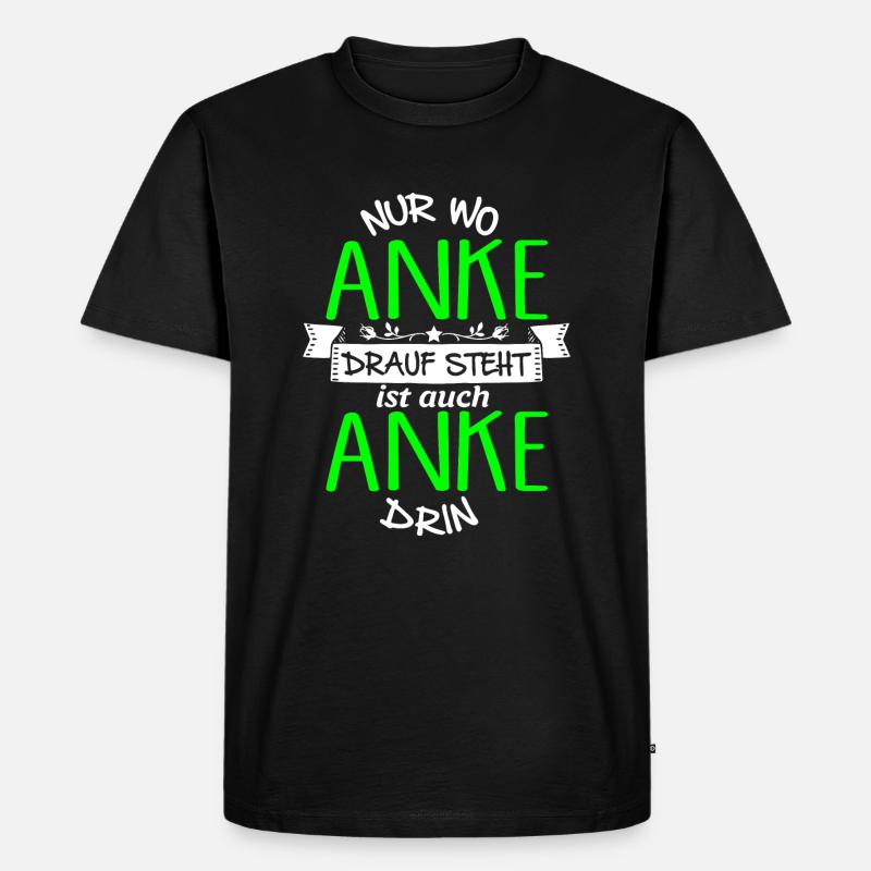 ANKE die Echte - Männer Premium Bio T-Shirt - Schwarz