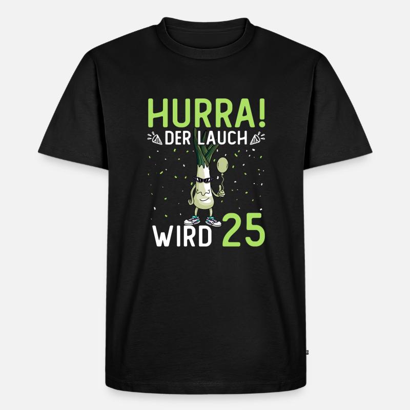 Hurra der Lauch wird 25 - Männer Premium Bio T-Shirt - Schwarz