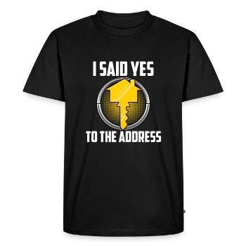 I Said Yes To The Address - Men's Premium Organic T-Shirt - black - Front - Nico (187cm)
