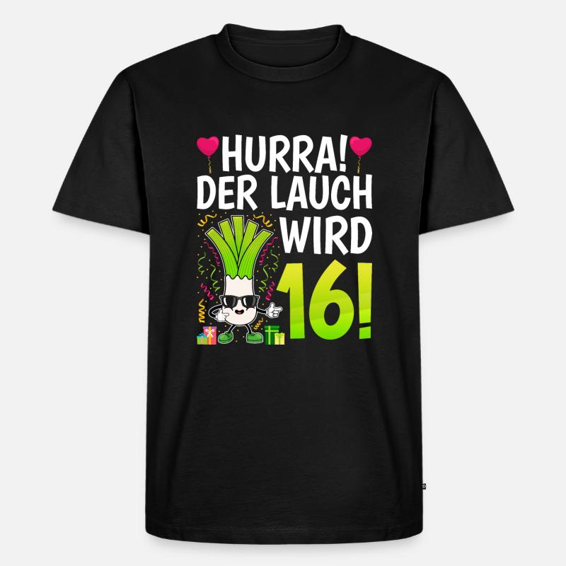 Hurra der Lauch wird 16 - Männer Premium Bio T-Shirt - Schwarz