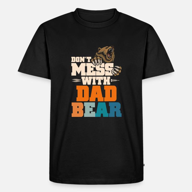 Don't Mess With Dad Bear - Männer Premium Bio T-Shirt - Schwarz