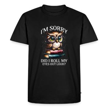 I'm Sorry Did I Roll My Eyes Out Loud - Men's Premium Organic T-Shirt - black - Front - Nico (187cm)