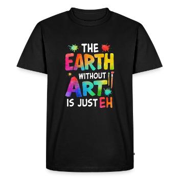 Earth Without Art Is Just Eh - Men's Premium Organic T-Shirt - black - Front - Nico (187cm)
