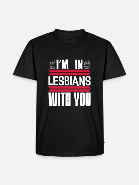I'm in lesbians with you - Men's Premium Organic T-Shirt - black