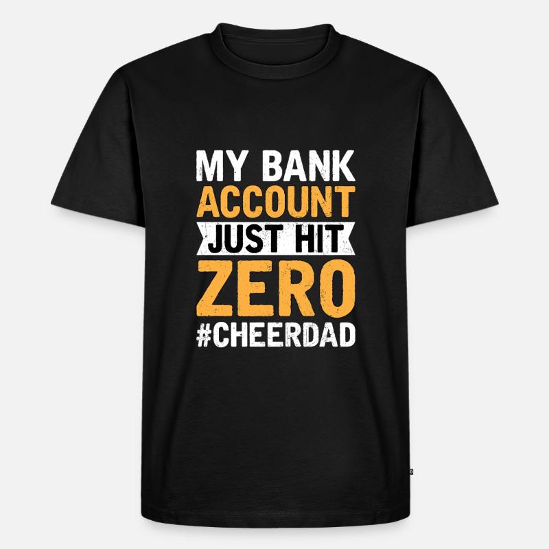 Cheer Dad Compte Bancaire Zéro - T-shirt Premium bio Homme - noir