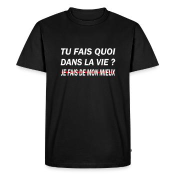 Tu fais quoi dans la vie ? Je fais de mon mieux - T-shirt Premium bio Homme - noir - Devant - Nico (187cm)