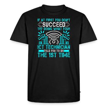 Try Doing What Your ICT Technician Told You To Do - Men's Premium Organic T-Shirt - black - Front - Nico (187cm)