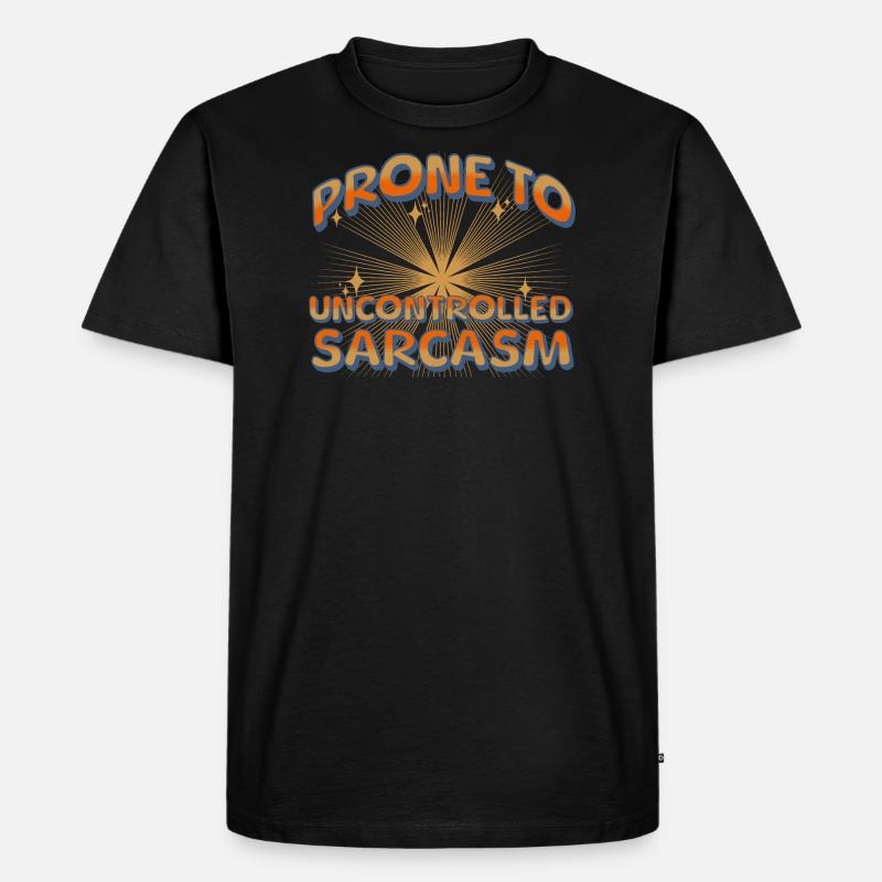 Neige zu unkontrolliertem Sarkasmus - Männer Premium Bio T-Shirt - Schwarz