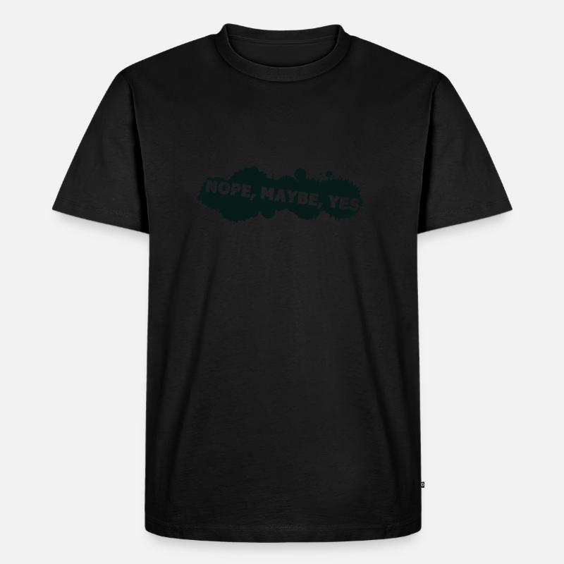 nope maybe yes - Männer Premium Bio T-Shirt - Schwarz
