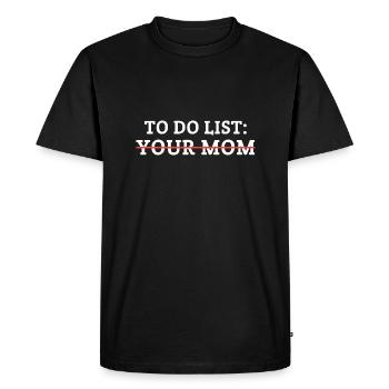 To Do List Your Mom - Men's Premium Organic T-Shirt - black - Front - Nico (187cm)
