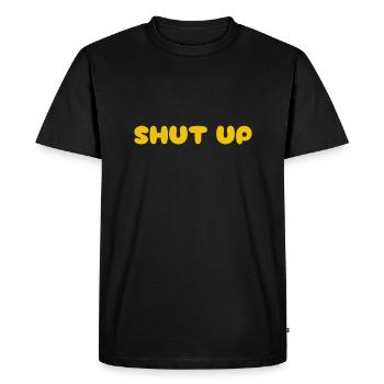 Shut Up - Men's Premium Organic T-Shirt - black - Front - Nico (187cm)