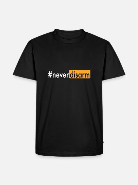 #neverdisarm - T-shirt Premium bio Homme - noir