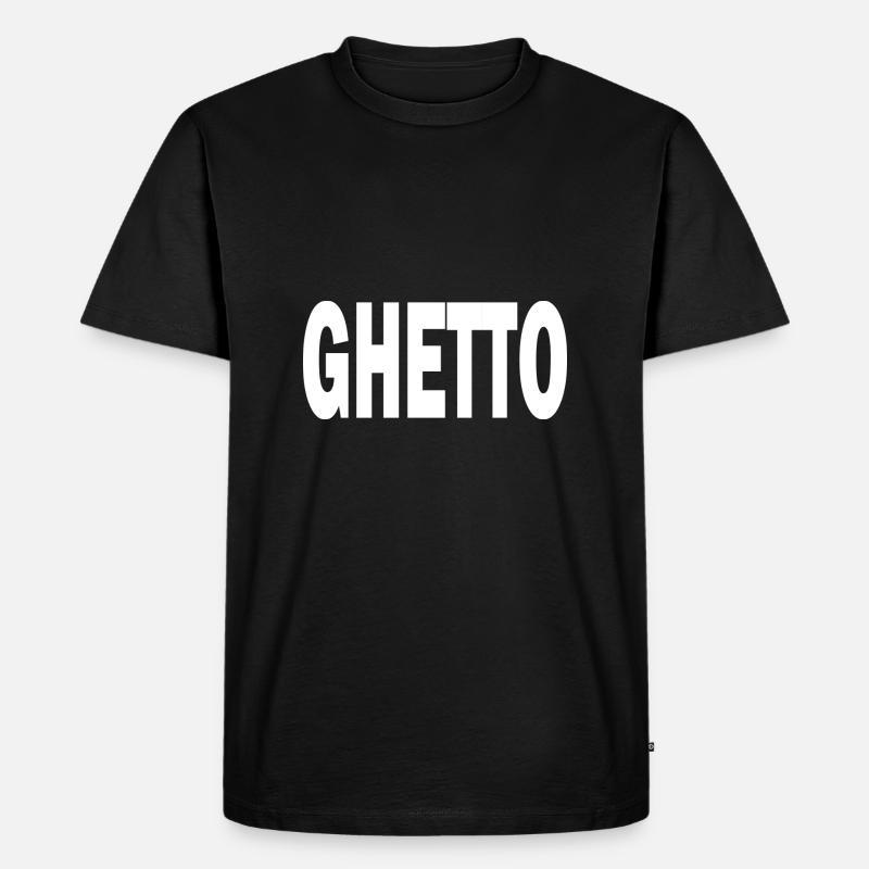 Ghetto - Männer Premium Bio T-Shirt - Schwarz