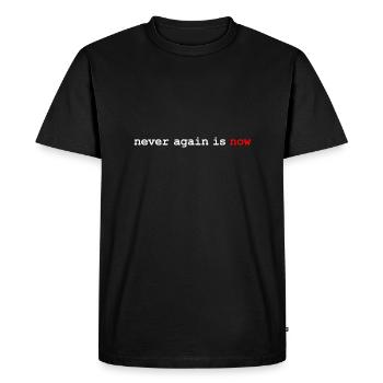 never again is now - Men's Premium Organic T-Shirt - black - Front - Nico (187cm)
