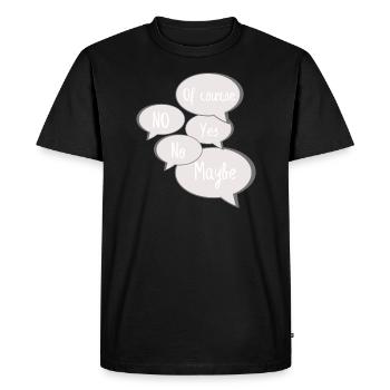 Non Oui peut-être bien sûr Déclaration Réponses gris - T-shirt Premium bio Homme - noir - Devant - Nico (187cm)