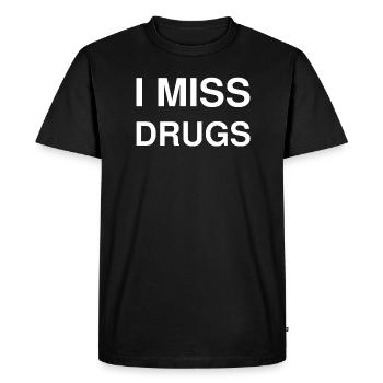 I miss drugs la drogue manque drôle sort mème - T-shirt Premium bio Homme - noir - Devant - Nico (187cm)