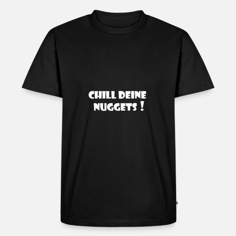 Chill deine Nuggets - Männer Premium Bio T-Shirt - Schwarz