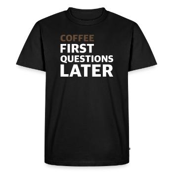 Le café d’abord, les questions ensuite | Espresso, Cappuccino - T-shirt Premium bio Homme - noir - Devant - Nico (187cm)