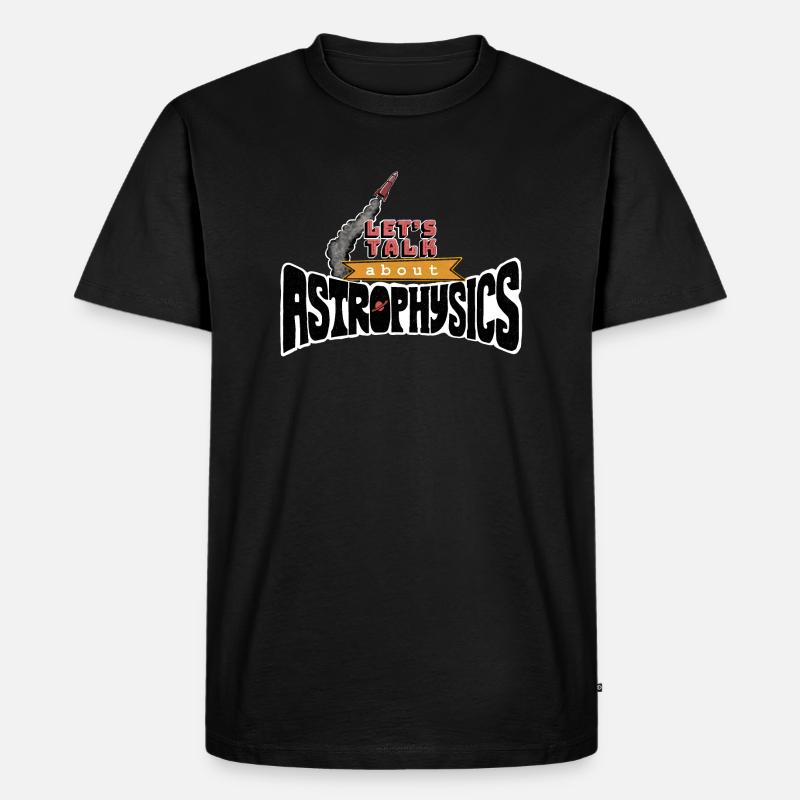 Let's Talk About Astrophysics - Männer Premium Bio T-Shirt - Schwarz