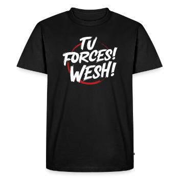 Tu forces! wesh! - T-shirt Premium bio Homme - noir - Devant - Nico (187cm)