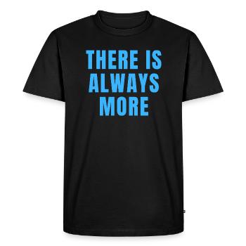 There Is Always More Christian Motivational Quotes - Men's Premium Organic T-Shirt - black - Front - Nico (187cm)