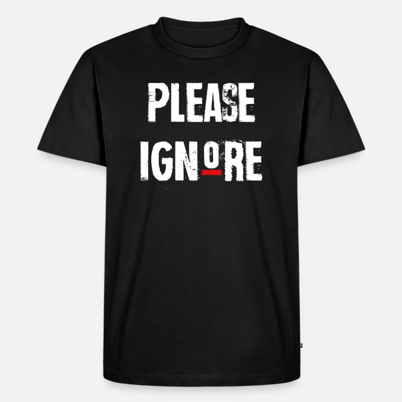 Please Ignore - Männer Premium Bio T-Shirt - Schwarz