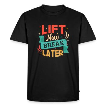 Fitness Motivation Bodybuilder Lift Now Break - T-shirt Premium bio Homme - noir - Devant - Nico (187cm)