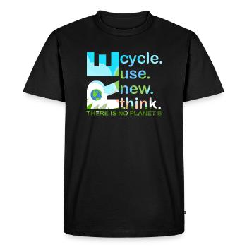 Recycle Reuse Renew Rethink Is Planet Earth Day - Men's Premium Organic T-Shirt - black - Front - Nico (187cm)