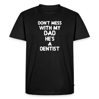 Ne plaisante pas avec mon père, c'est un dentiste - T-shirt Premium bio Homme - noir - Devant - Nico (187cm)