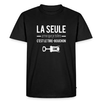 La seule arme que je tolère c'est le tire-bouchon - T-shirt Premium bio Homme - noir - Devant - Nico (187cm)