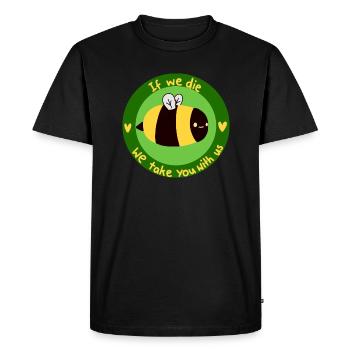 Si nous mourons, nous t'emmenons avec nous - Abeille - T-shirt Premium bio Homme - noir - Devant - Nico (187cm)