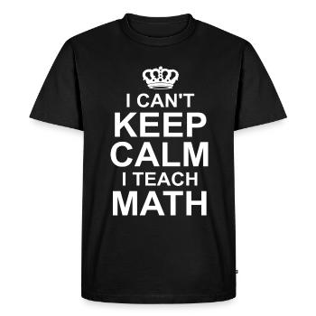 I Can't Keep Calm I Teach Math - Men's Premium Organic T-Shirt - black - Front - Nico (187cm)