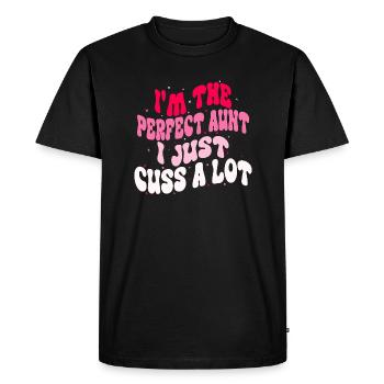 I m The Perfect Aunt I Just Cuss A Lot Funny Aunt - Men's Premium Organic T-Shirt - black - Front - Nico (187cm)