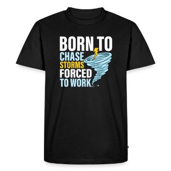 Né pour chasser les tempêtes forcées de travailler Météorologie W - T-shirt Premium bio Homme - noir - Devant - Nico (187cm)